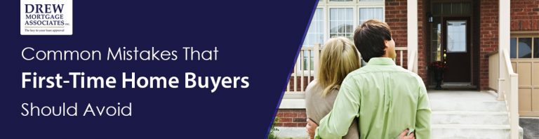 Common Mistakes First Time Home Buyers Should Avoid